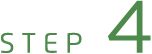 STEP 4